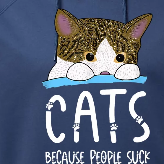 Meme Cats Because People Suck Shirt Memes Cat Lover Funny Tee Performance Fleece Hoodie