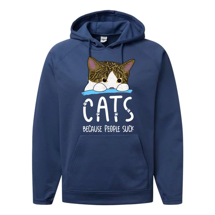 Meme Cats Because People Suck Shirt Memes Cat Lover Funny Tee Performance Fleece Hoodie