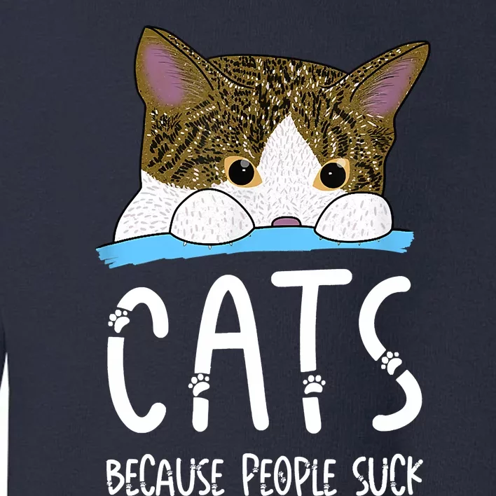 Meme Cats Because People Suck Shirt Memes Cat Lover Funny Tee Toddler Sweatshirt