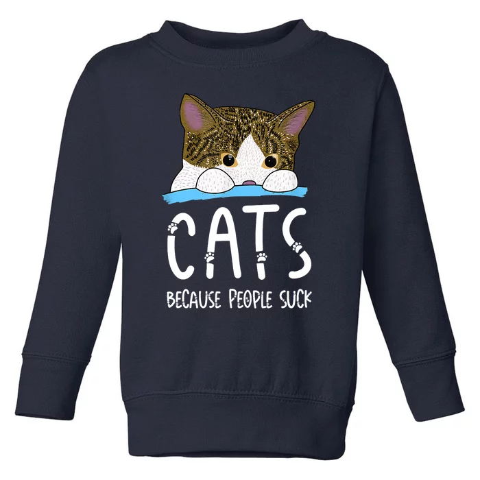 Meme Cats Because People Suck Shirt Memes Cat Lover Funny Tee Toddler Sweatshirt