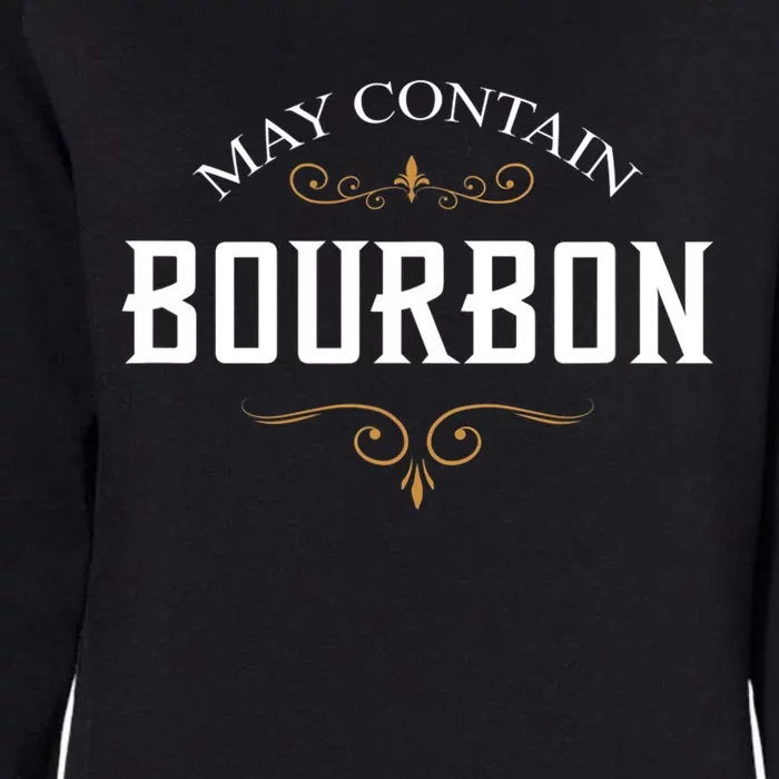 May Contain Bourbon Whiskey Womens California Wash Sweatshirt