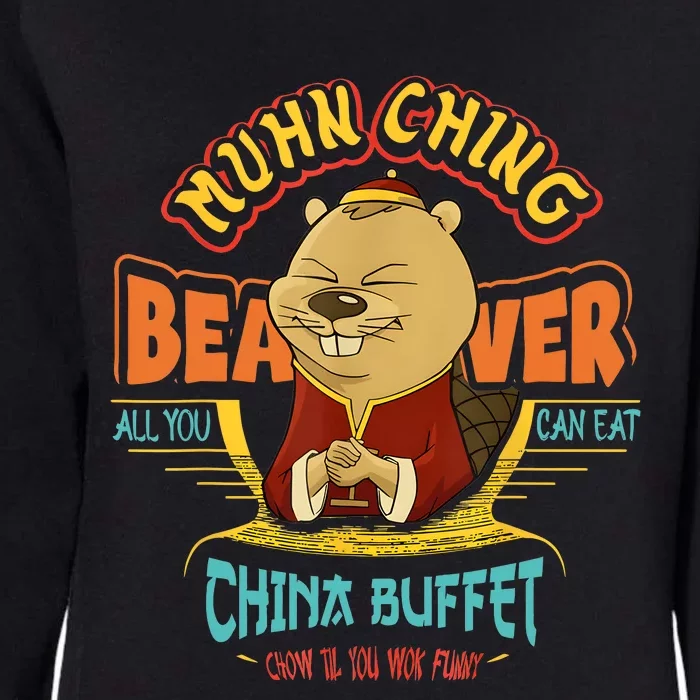 Muhn Ching Beaver All You Can Eat China Buffet Chow Womens California Wash Sweatshirt