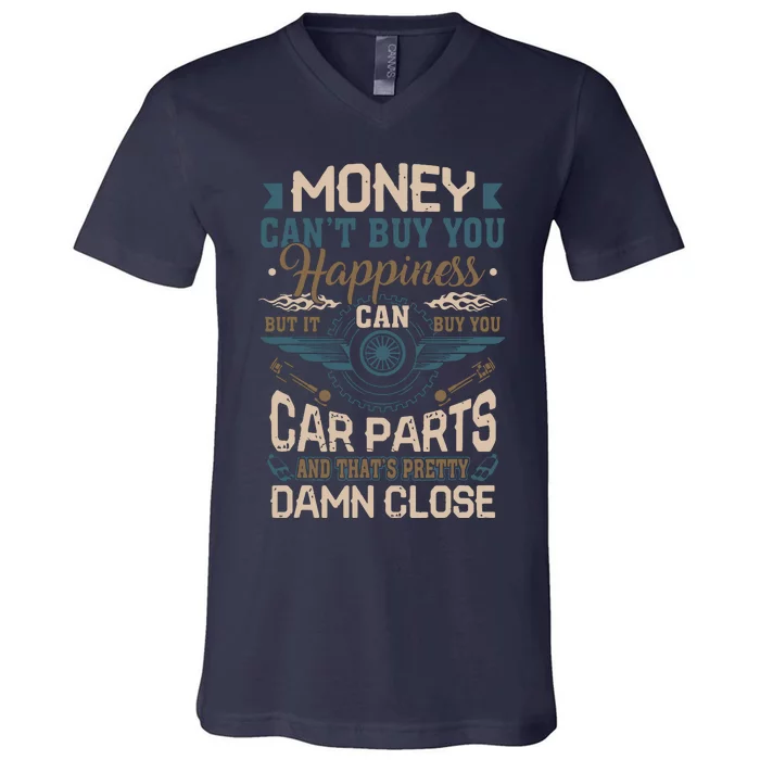 Money Cant Buy Happiness But It Can Buy Car Parts V-Neck T-Shirt