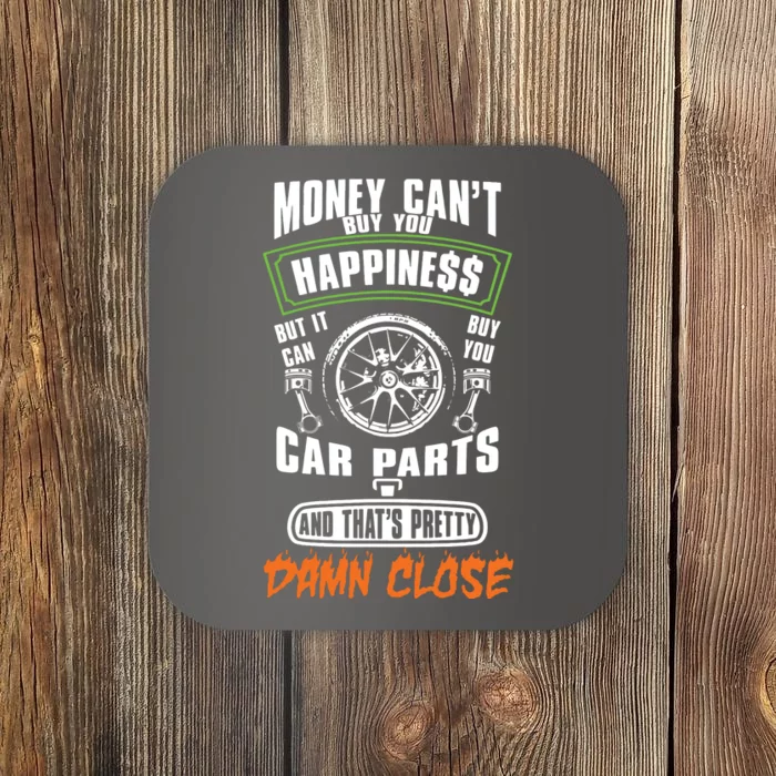 Money Cant Buy Happiness But It Can Buy Car Parts Coaster