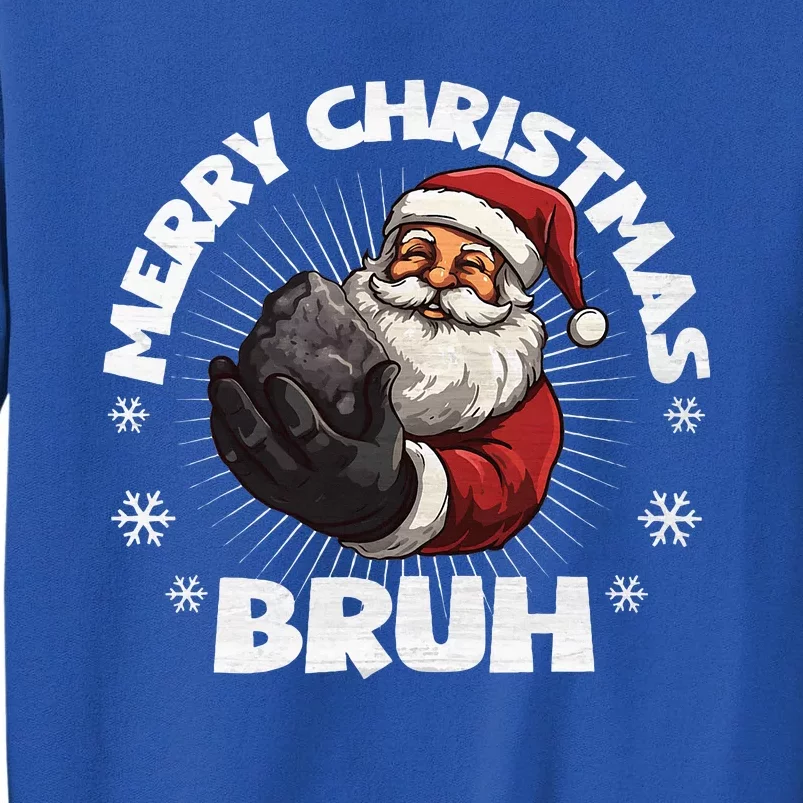 Merry Christmas Bruh Funny Naughty List Coal XMas Sweatshirt