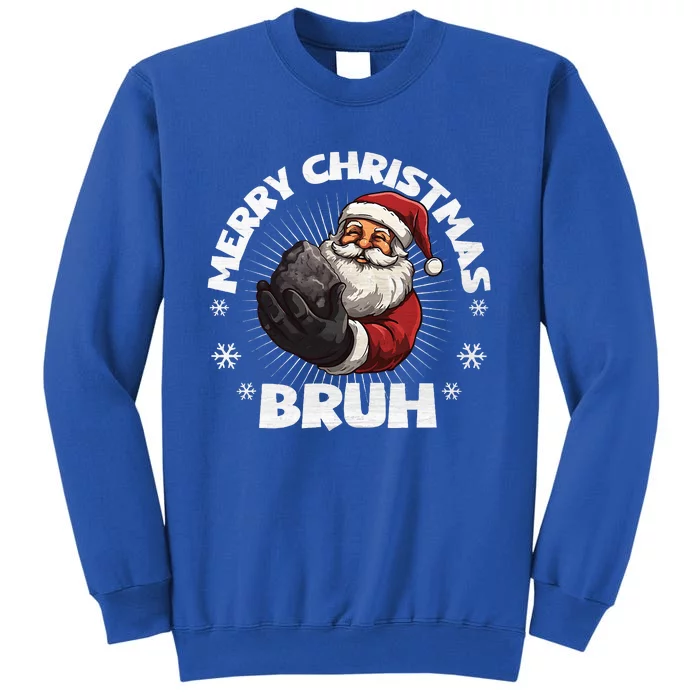 Merry Christmas Bruh Funny Naughty List Coal XMas Sweatshirt