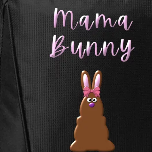 Mama Chocolate Bunny Rabbigift Funny Easter Mom Quote Cool Gift City Backpack