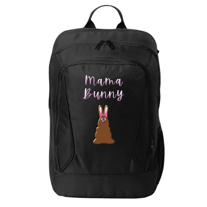 Mama Chocolate Bunny Rabbigift Funny Easter Mom Quote Cool Gift City Backpack