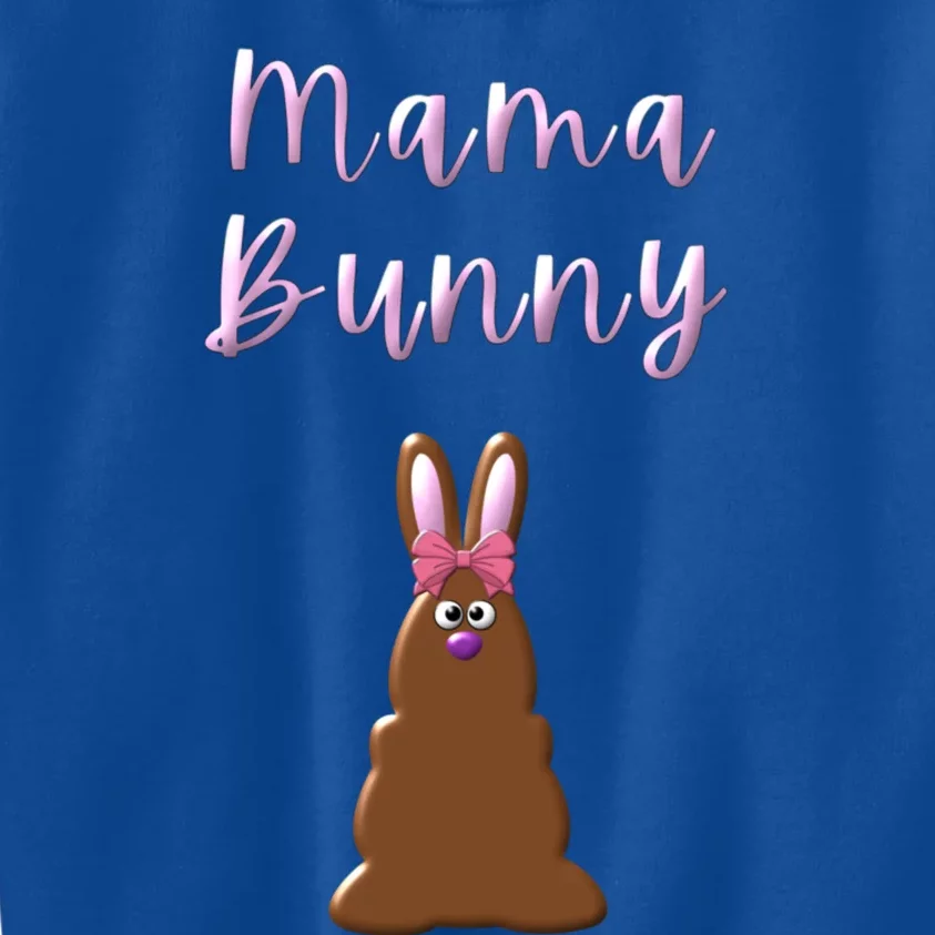 Mama Chocolate Bunny Rabbigift Funny Easter Mom Quote Cool Gift Kids Sweatshirt