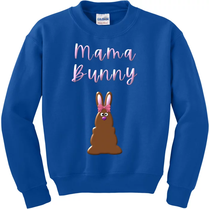 Mama Chocolate Bunny Rabbigift Funny Easter Mom Quote Cool Gift Kids Sweatshirt