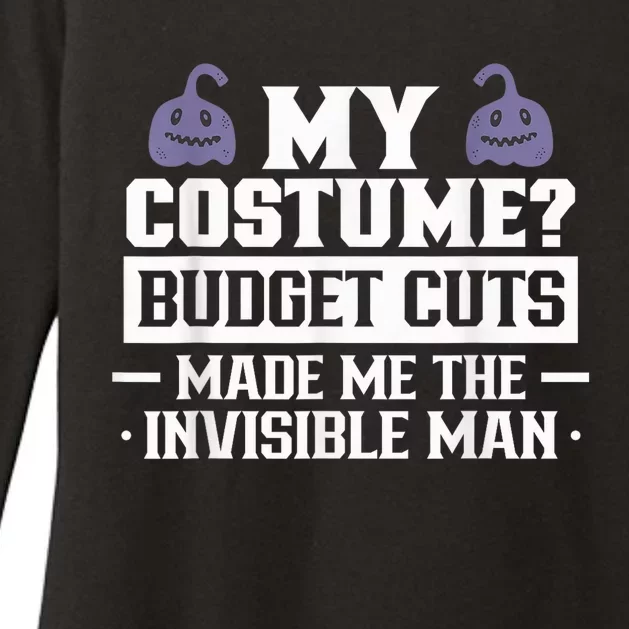 My Costume Budget Cuts Made Me The Invisible Man Halloween Womens CVC Long Sleeve Shirt