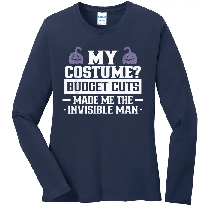 My Costume Budget Cuts Made Me The Invisible Man Halloween Ladies Long Sleeve Shirt