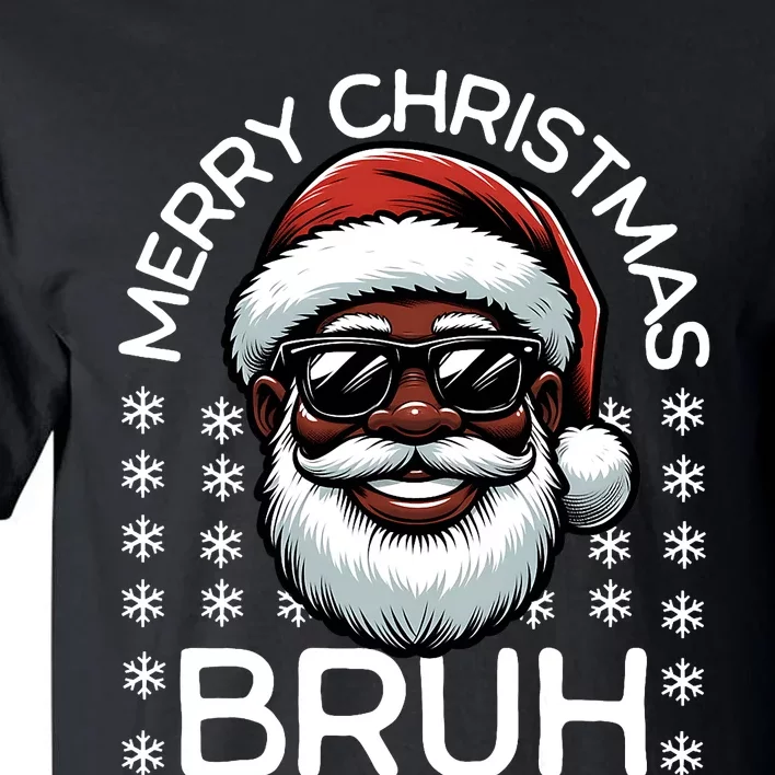 Merry Christmas Bruh Funny Christmas Santa Claus Tall T-Shirt