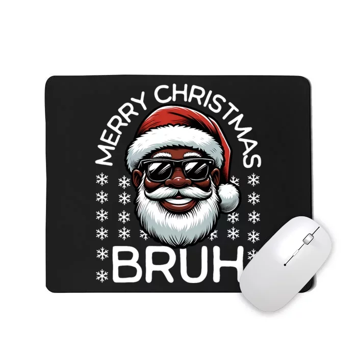 Merry Christmas Bruh Funny Christmas Santa Claus Mousepad