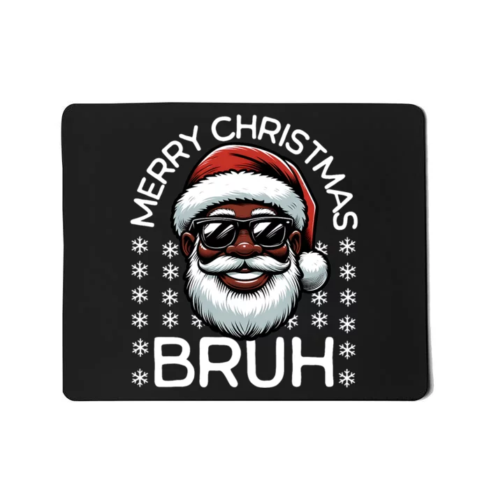 Merry Christmas Bruh Funny Christmas Santa Claus Mousepad