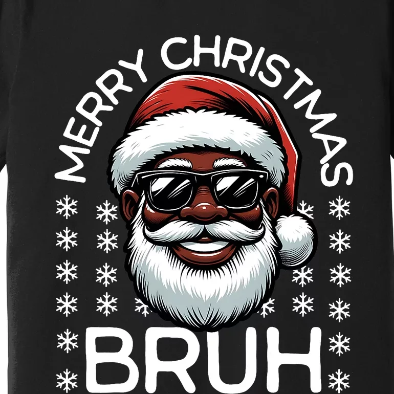 Merry Christmas Bruh Funny Christmas Santa Claus Premium T-Shirt