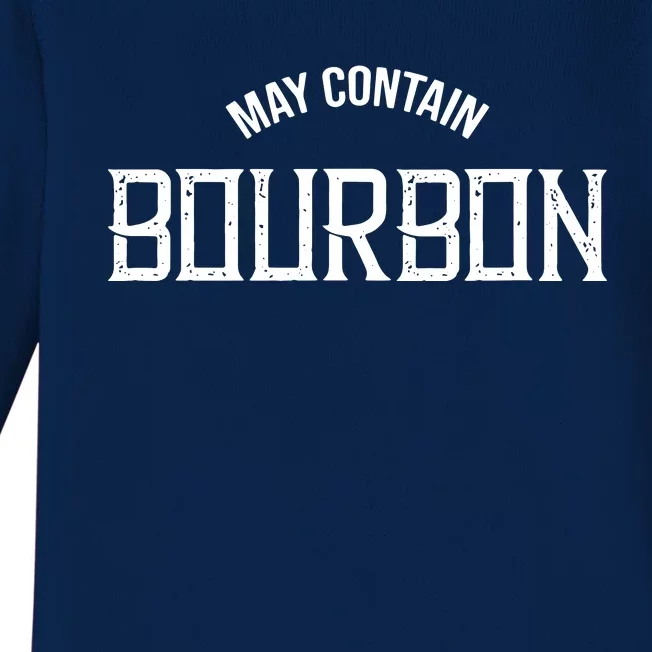 May Contain Bourbon Funny Whiskey Lover Party Baby Long Sleeve Bodysuit