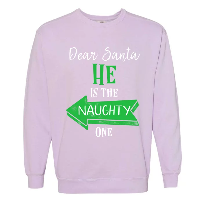 Matching Christmas Couples Sweater He Is The Naughty One Gift Garment-Dyed Sweatshirt