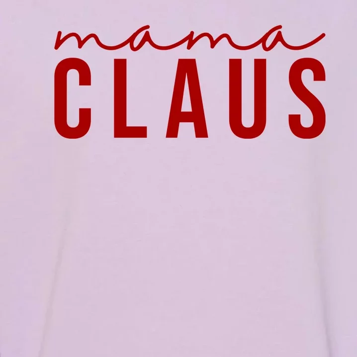 Mama Claus Christmas Holiday Garment-Dyed Sweatshirt