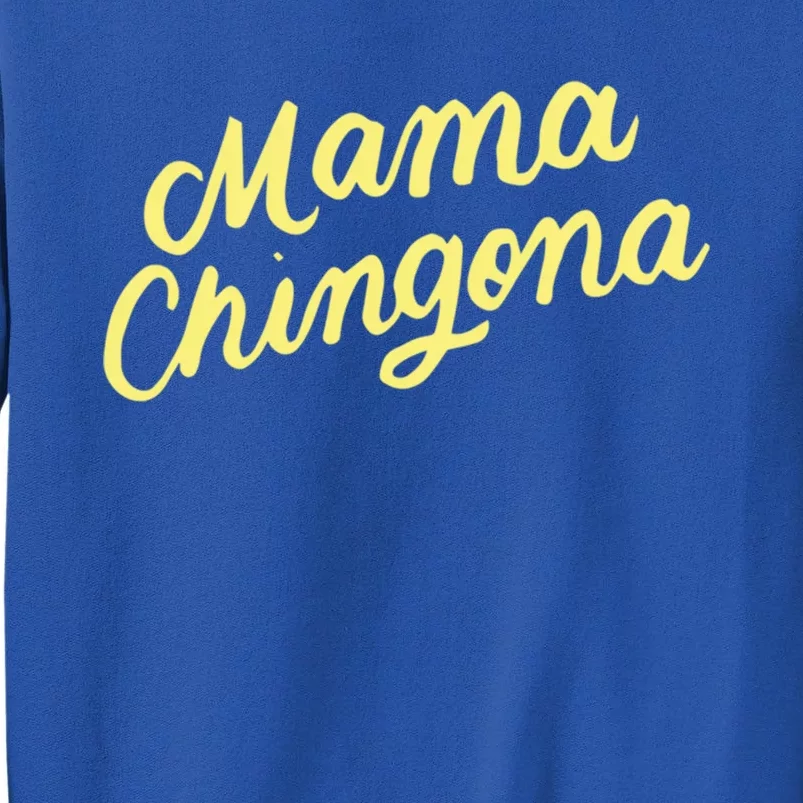 Mama Chingona Chicana Mom Mexican American Chicano Feminista Great Gift Tall Sweatshirt