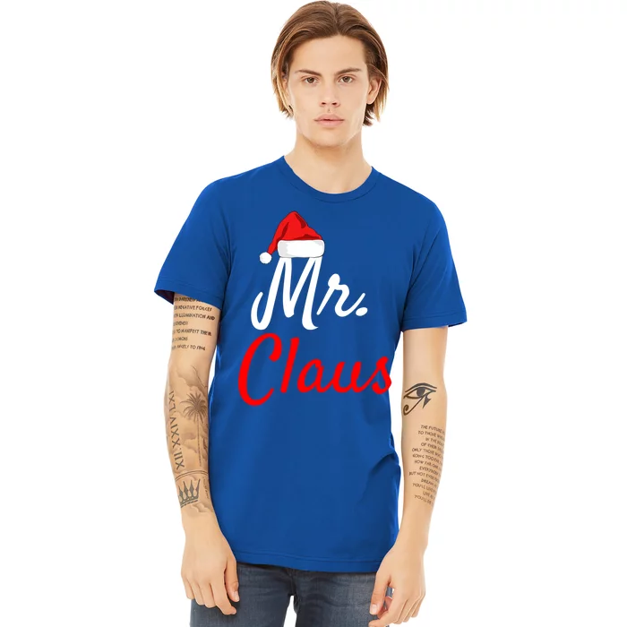 Mr Claus Cute Gift Daddy Claus Mama Claus Sweaters Pjs Cute Gift Premium T-Shirt