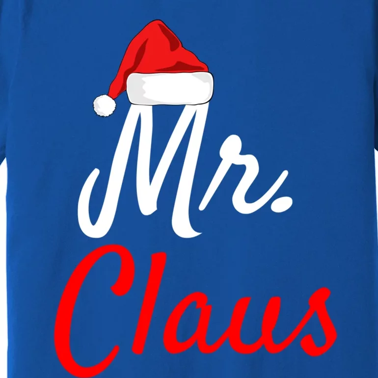 Mr Claus Cute Gift Daddy Claus Mama Claus Sweaters Pjs Cute Gift Premium T-Shirt