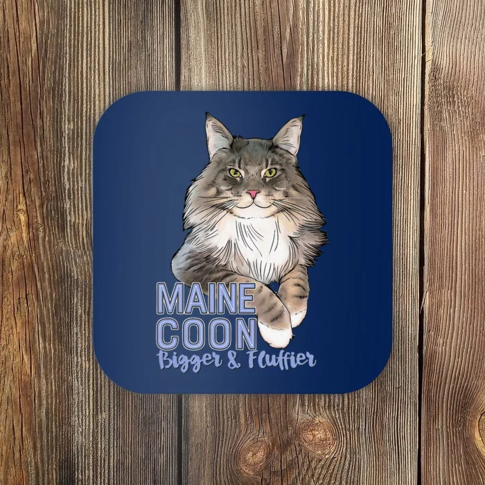 Maine Coon Cat Bigger & Fluffier Funny Coaster