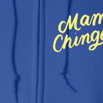 Mama Chingona Chicana Mom Mexican American Chicano Feminista Cute Gift Full Zip Hoodie