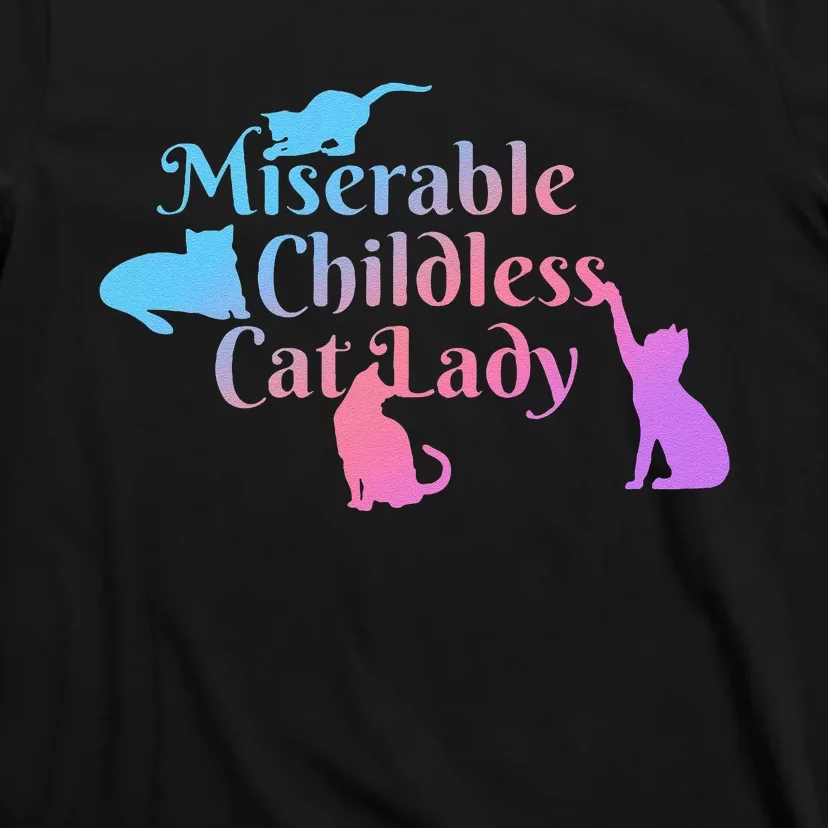 Miserable Childless Cat Lady Funny T-Shirt