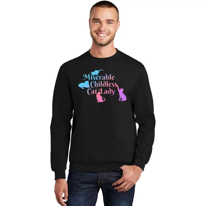 Miserable Childless Cat Lady Funny Tall Sweatshirt