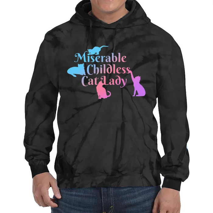 Miserable Childless Cat Lady Funny Tie Dye Hoodie