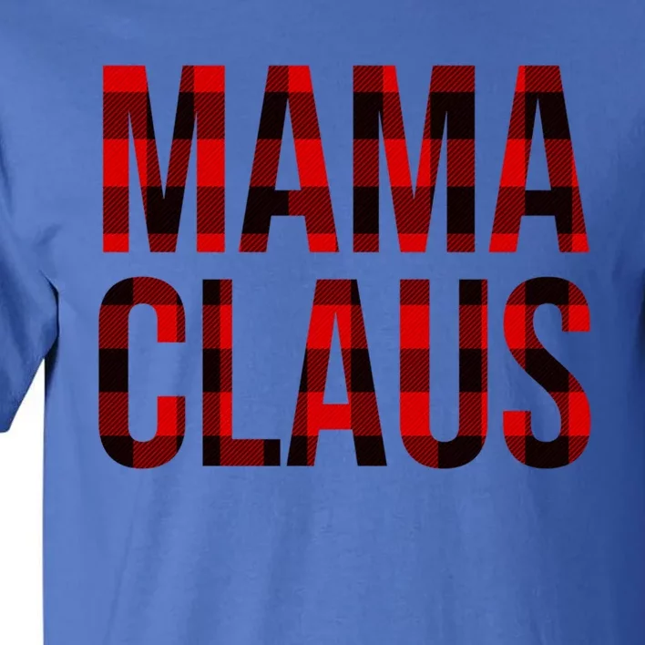 Mama Claus Christmas Buffalo Plaid Xmas Mom Santa Gift Tall T-Shirt