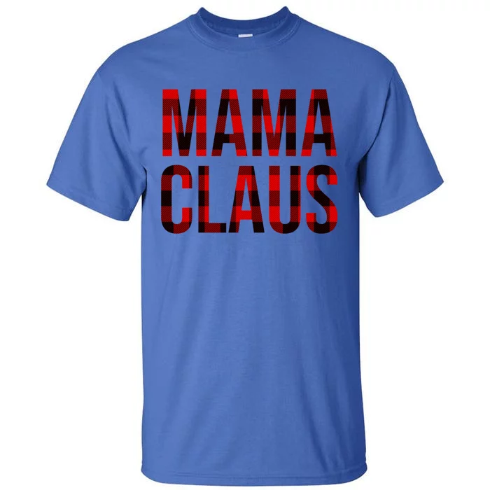 Mama Claus Christmas Buffalo Plaid Xmas Mom Santa Gift Tall T-Shirt