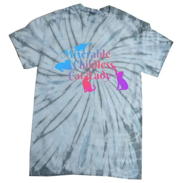 Miserable Childless Cat Lady Funny Apparel Tie-Dye T-Shirt