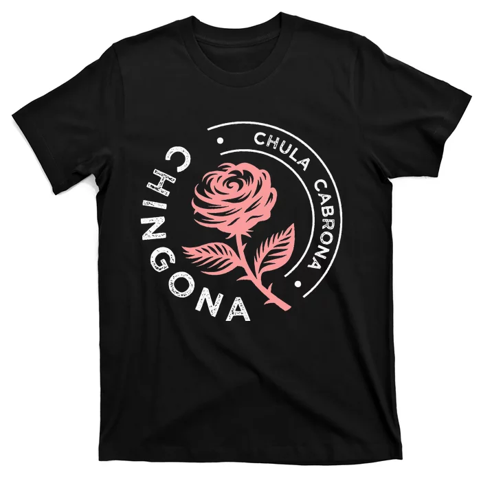 Mexicana Chula Cabrona Chingona Mexican T-Shirt