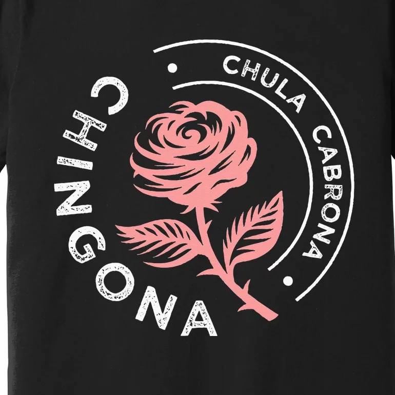 Mexicana Chula Cabrona Chingona Mexican Premium T-Shirt