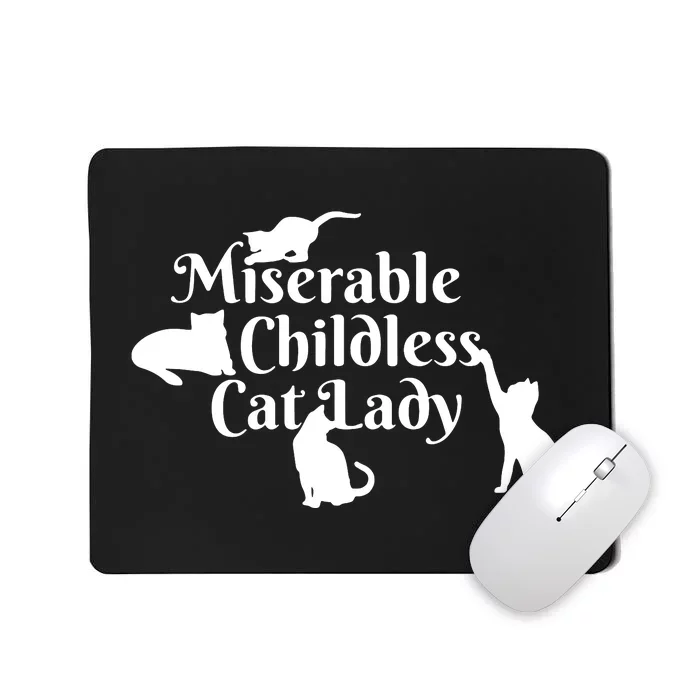 Miserable Childless Cat Lady Mousepad