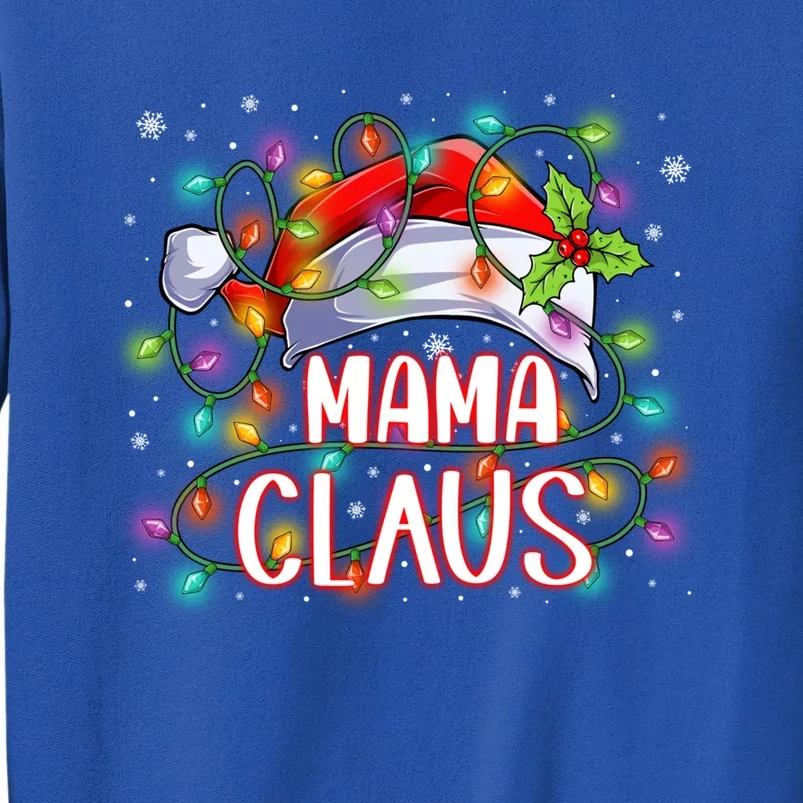 Mama Claus Christmas Santa Hat Matching Family Xmas Lights Meaningful Gift Tall Sweatshirt