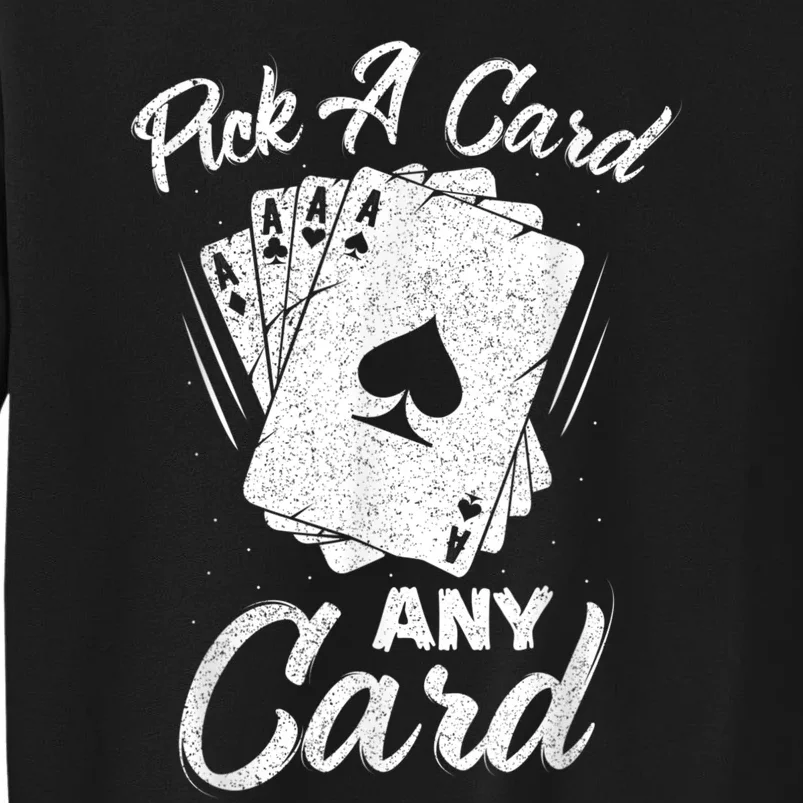 Magician Costume Card Tricks Pick A Card Any Card Tall Sweatshirt