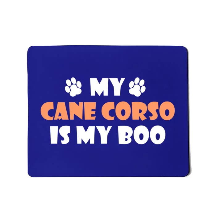 My Cane Corso Is My Boo Halloween Dog Owner Gift Mousepad