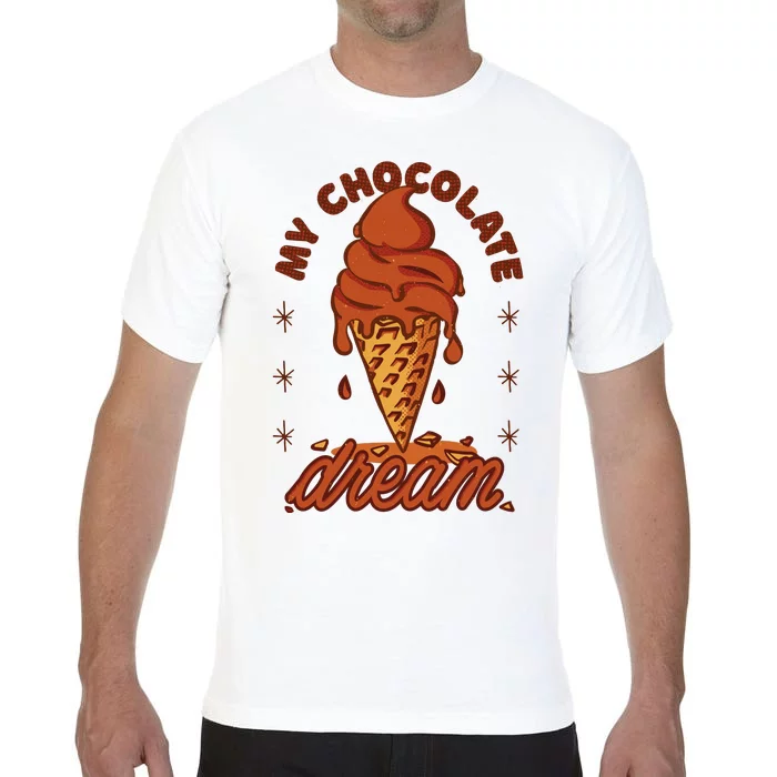 My Chocolate Dream Ice Cream Comfort Colors T-Shirt