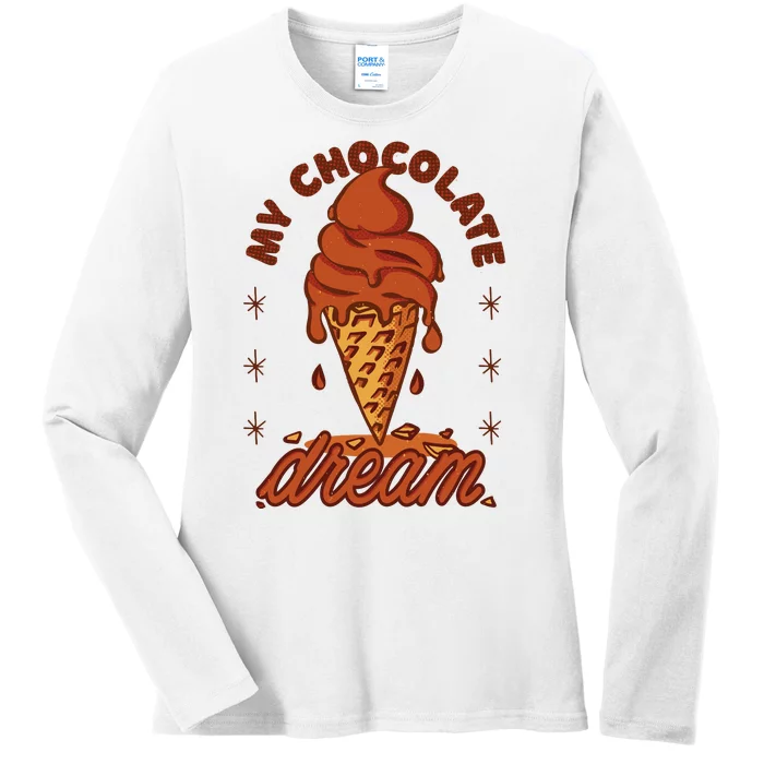 My Chocolate Dream Ice Cream Ladies Long Sleeve Shirt