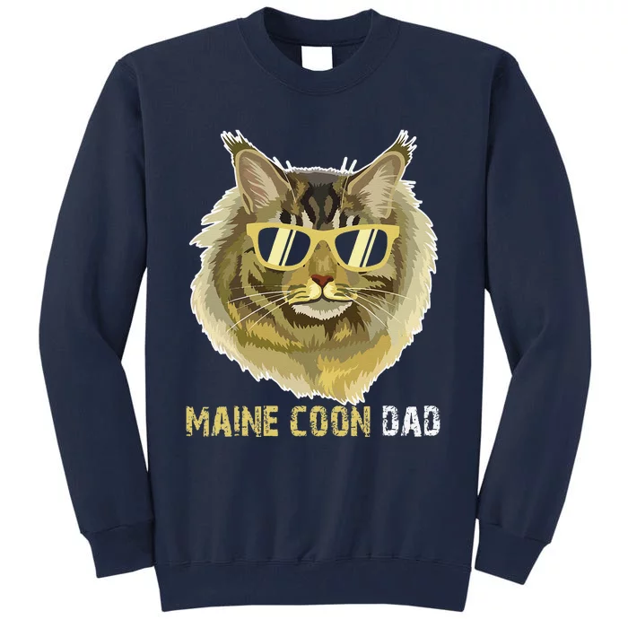 Maine Coon Dad For Cat Lovers Fathers Day Tee Tall Sweatshirt