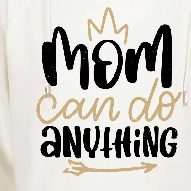 Mom Can Do Anything Cute Gift Womens Funnel Neck Pullover Hood