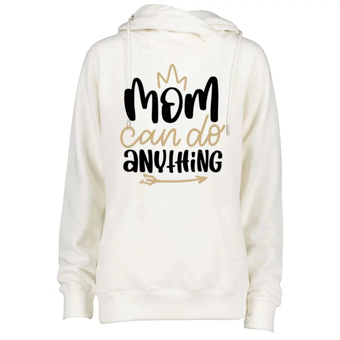 Mom Can Do Anything Cute Gift Womens Funnel Neck Pullover Hood