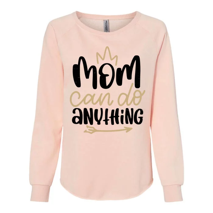 Mom Can Do Anything Cute Gift Womens California Wash Sweatshirt