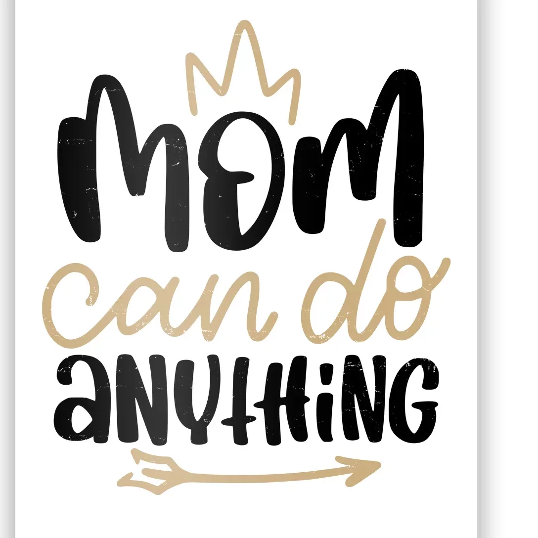 Mom Can Do Anything Cute Gift Poster