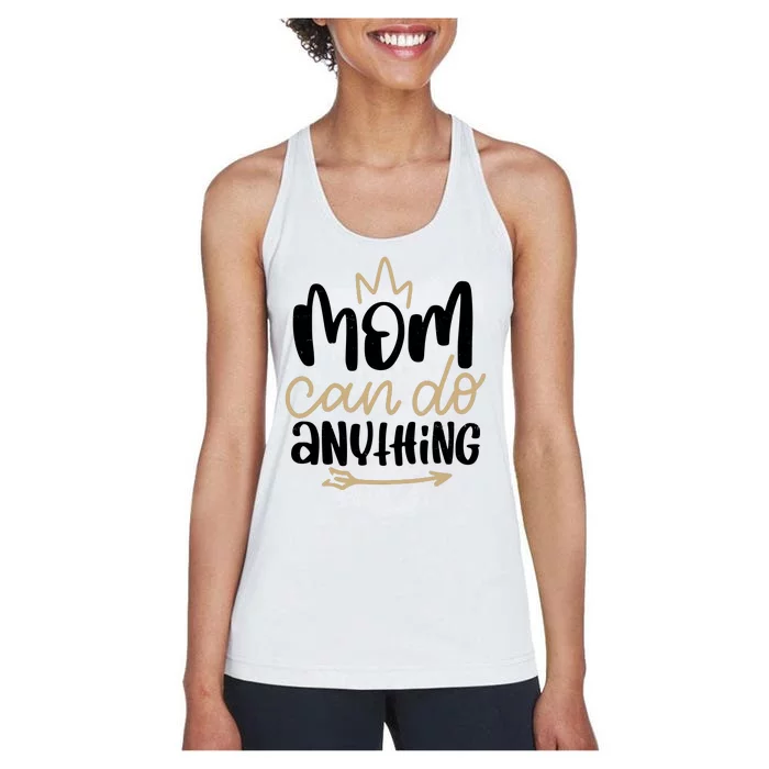 Mom Can Do Anything Cute Gift Women's Racerback Tank