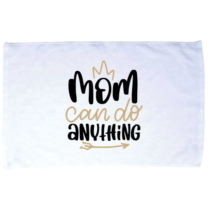 Mom Can Do Anything Cute Gift Microfiber Hand Towel