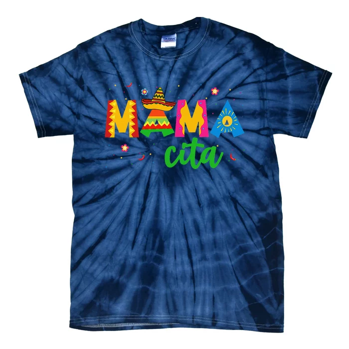 Mamacita Cinco De Mayo Sombrero Women Mama Mom MotherS Day Tie-Dye T-Shirt